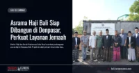 Asrama Haji Bali Siap Dibangun di Denpasar, Perkuat Layanan Jemaah