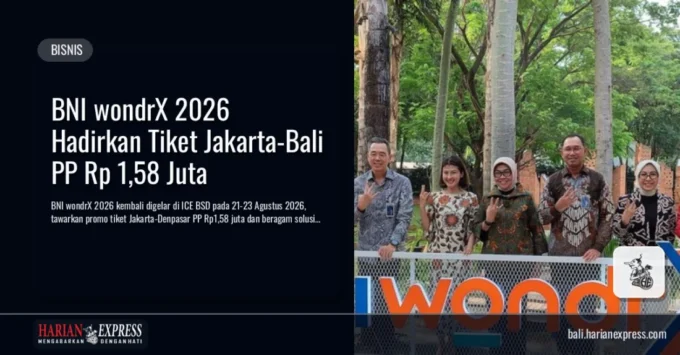 BNI wondrX 2026 Hadirkan Tiket Jakarta-Bali PP Rp 1,58 Juta