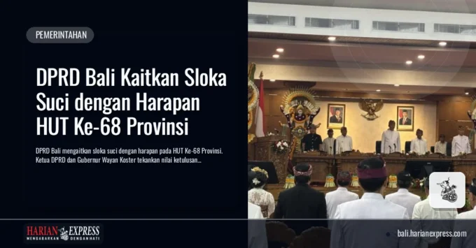 DPRD Bali Kaitkan Sloka Suci dengan Harapan HUT Ke-68 Provinsi