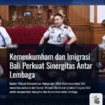 Kemenkumham dan Imigrasi Bali Perkuat Sinergitas Antar Lembaga