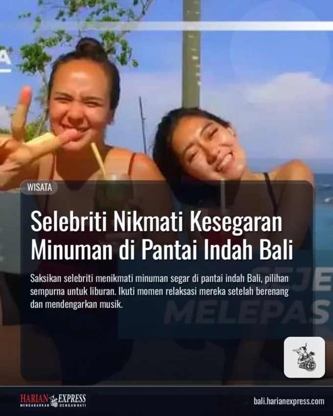Selebriti Nikmati Kesegaran Minuman di Pantai Indah Bali