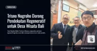 Trisno Nugroho Dorong Pendekatan Regeneratif untuk Desa Wisata Bali