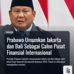 Prabowo Umumkan Jakarta dan Bali Sebagai Calon Pusat Finansial Internasional