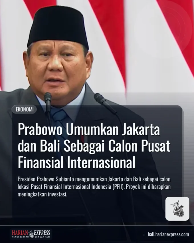 Prabowo Umumkan Jakarta dan Bali Sebagai Calon Pusat Finansial Internasional