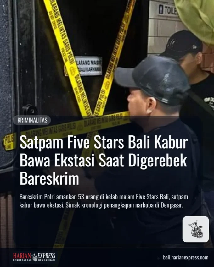 Satpam Five Stars Bali Kabur Bawa Ekstasi Saat Digerebek Bareskrim