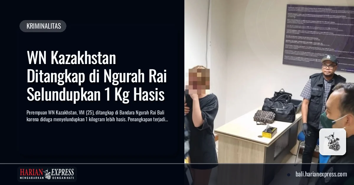 WN Kazakhstan Ditangkap di Ngurah Rai Selundupkan 1 Kg Hasis