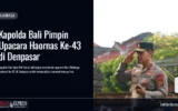 Kapolda Bali Pimpin Upacara Haornas Ke-43 di Denpasar