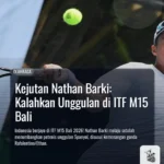 Kejutan Nathan Barki: Kalahkan Unggulan di ITF M15 Bali